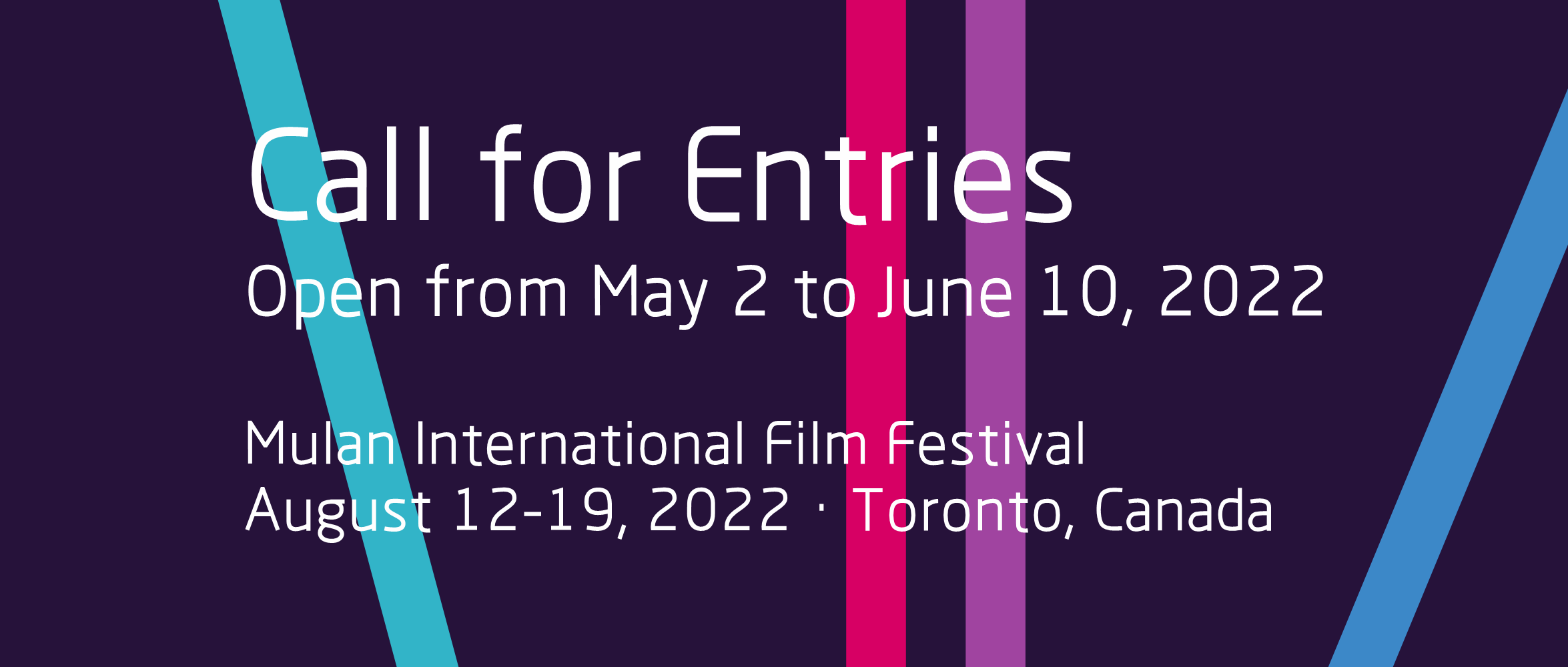 Call for Entries - Open from May 2 to June 10, 2022 - August 12-19, 2022 - Toronto, Canada - Mulan International Film Festival